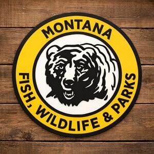 Montana Fish Wildlife and Parks Sign National Park Forest State Park Hunt Camp